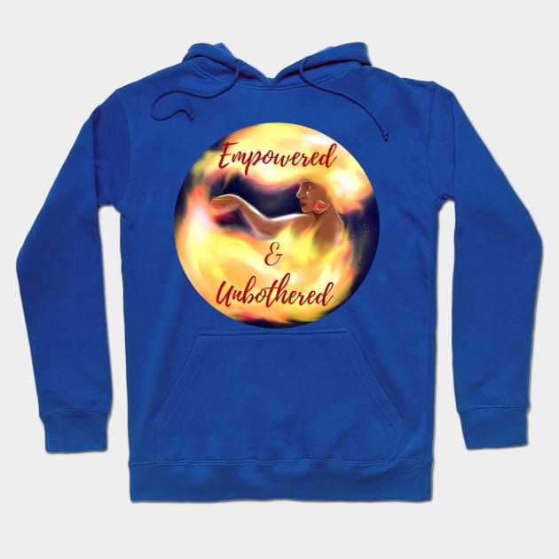 Empowered and Unbothered Hoodie by TaLynn Kel's Favorite Things